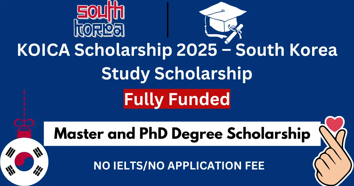 KOICA Scholarship 2025 – South Korea Study Scholarship